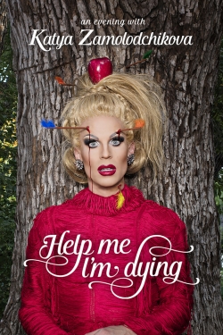 Katya Zamolodchikova: Help Me I’m Dying